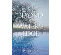 Beyond the Water's Edge: An Adventure to a Magical Realm filled with Dark Secrets, Self-Discovery, and a Hidden Past.