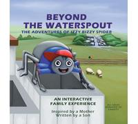 Beyond The Waterspout: The Adventures of Izzy Bizzy Spider