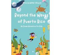 Beyond the Waves of Puerto Rico: An Ocean Adventure for Kids