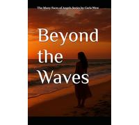 Beyond The Waves (The Many Faces of Angels)