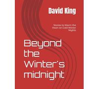 Beyond the Winter's midnight: Stories to Warm the Heart on Cold Winter Nights