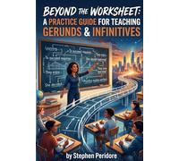Beyond the Worksheet: A Practice Guide for Teaching Gerunds & Infinitives