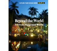 Beyond the World: A Private Playground Within (Outlier: Tiger Design Series)
