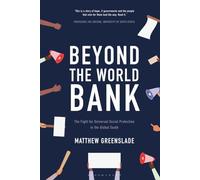 Beyond the World Bank: The Fight for Universal Social Protection in the Global South