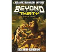 Beyond Thirty: Restored Edition (A Tale of the Lost Continent) (Edgar Rice Burroughs Universe)