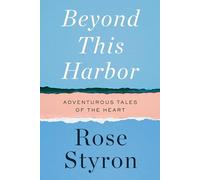 Beyond This Harbor: Adventurous Tales of the Heart