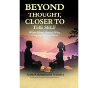 Beyond Thought, Closer to the Self: Where Silence Reveals What Language Cannot Name