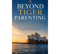 Beyond Tiger Parenting: Helping Your Child Find Their Own Direction