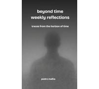 beyond time weekly reflections: traces from the horizon of time (The Ghosts Movement)