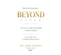 Beyond Title | A Career Built To Last In A World That Won't Stand Still