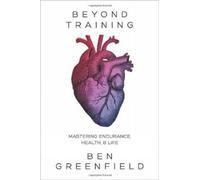 Beyond Training: Mastering Endurance, Health & Life