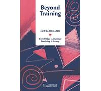 Beyond Training: Perspectives on Language Teacher Education (Cambridge Language Teaching Library)