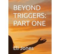 BEYOND TRIGGERS: PART ONE: 1