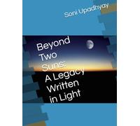Beyond Two Suns: A Legacy Written in Light