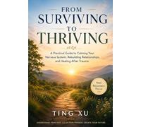 Beyond Understanding Trauma: A Practical Guide to Calming Your Nervous System, Rebuilding Relationships, and Healing After Trauma