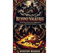 Beyond Valkyrie: The Kreisau Circle's Secret Blueprint for a Democratic Germany (The Strangest True Stories of World War II)