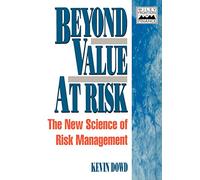 Beyond Value at Risk: The New Science of Risk Management: 95 (Frontiers in Finance Series)