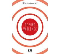 Beyond Violence [Paperback] [Jan 01, 2017] J.KRISHNAMURTI