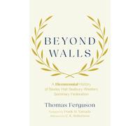Beyond Walls: A Bicentennial History of Bexley Hall Seabury-Western Seminary Federation