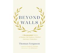 Beyond Walls: A Bicentennial History of Bexley Hall Seabury-Western Seminary Federation