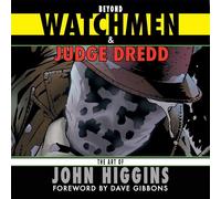 BEYOND WATCHMEN & JUDGE DREDD ART OF JOHN HIGGINS