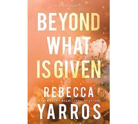 Beyond What is Given: 3 (Flight & Glory)