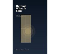 Beyond What Is Said: A Novel