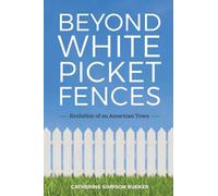 Beyond White Picket Fences: Evolution of an American Town