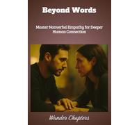 Beyond Words: Master Nonverbal Empathy for Deeper Human Connection