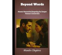 Beyond Words: Master Nonverbal Empathy for Deeper Human Connection