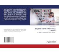 Beyond words: Mastering English: The power of English: learn, teach, succeed