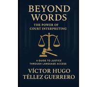 Beyond Words: The Power of Court Interpreting