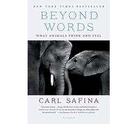 Beyond Words: What Animals Think and Feel