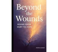 Beyond wounds: Rising from hurt to hope