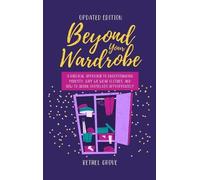 Beyond Your Wardrobe: A Biblical Approach to Understanding Modesty, Why We Wear Clothes, and How to Adorn Ourselves Appropriately