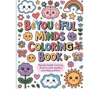 BeYOUtiful Minds Coloring Book: An Encouraging Coloring Book for Mental Health and Self-Care