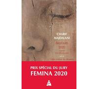 Beirut 2020 — Diario de un colapso: Seguimiento de esta rutina del desastre (verano 2021) — Actes Sud