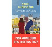Beyrouth-sur-Seine: Prix Goncourt des Lycéens 2022 (Points)