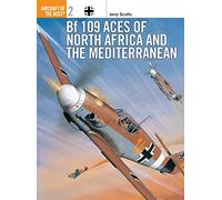 Bf 109 Aces of North Africa and the Mediterranean: No. 2 (Aircraft of the Aces)