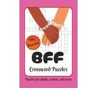 BFF Crossword Puzzles: Crossword Puzzles with Easy to Read Print about Besties, Female Friends, and More | 6x9 inches, 120 pages | 50+ Puzzles Gift for Vacations, Holidays, and Relaxation