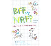 BFF or NRF (Not Really Friends): A Girl's Guide to Happy Friendships