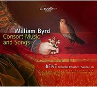 Bfive Recorder Consort, Sunhae Im - W.Byrd: Consort Music And Songs / Bfive