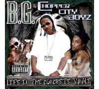 Bg & the Chopper City Boyz - Life in the Concrete Jungle