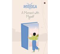 BhaavYoga Journal: A Moment with Myself