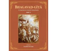 Bhagavad-Gita: A Comprehensive Guide for Young Readers: Part 3