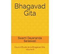 Bhagavad Gita: Cours d'Étude de la Bhagavad Gita - Volume 6