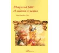 bhagavad gita: el mundo es teatro