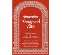 Bhagavad Gita: English translation with annotations based on the commentaries of Śaṅkara, Rāmānuja and Madhva ācāryas: English translation with ... and Madhva ācāryas