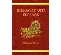 Bhagavad Gita Essence: For Beginners Walking the Path of Self-Discovery (Wisdom of the Bhagavad Gita)