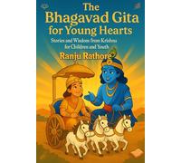 Bhagavad Gita for a Young Heart: Simple Teachings for a Stronger, Kinder You